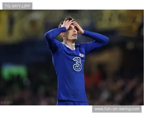 切尔西后场长传直挂,哈弗茨抢点破网 切尔西后场长传直挂,哈弗茨抢点破网